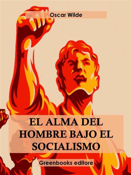 Title details for El alma del hombre bajo el socialismo by Oscar Wilde - Available